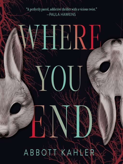 Title details for Where You End by Abbott Kahler - Available